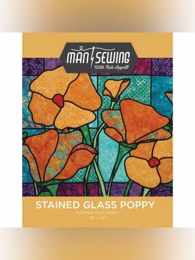 Stained Glass Poppy Applique Quilt Pattern Man Sewing w Rob Appell 28x47” Uncut